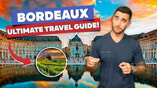 BORDEAUX: All the travel tips! What to do and where to stay!