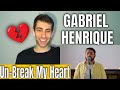Gabriel Henrique - Un-Break My Heart (Toni Braxton Cover) REACTION