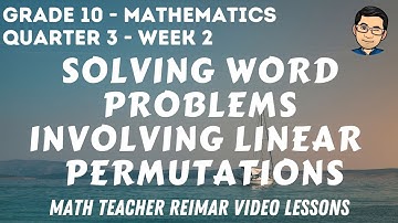LINEAR PERMUTATIONS (WORD PROBLEMS) | MATHEMATICS 10 | MELCS Q3 - WEEK 2