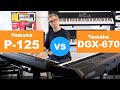 Yamaha P-125 vs DGX-670 | What are the differences?