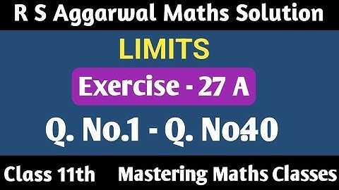 R S Aggarwal Solution Class 11th Maths | Limits  | Ex - 27A | Q1 - Q40