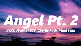 Angel Pt. 2 - JVKE, Jimin of BTS, Charlie Puth, Muni Long (slowed + reverb)