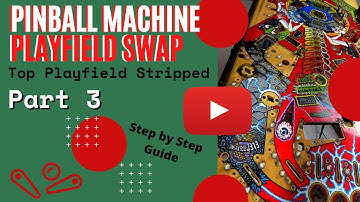 Pinball Playfield Swap - Completing Strip Down of Top of Playfield - Part 3 of 30