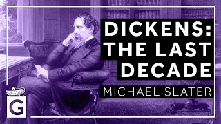 Dickens: The Last Decade