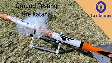 Ground Testing the Apogee Katana