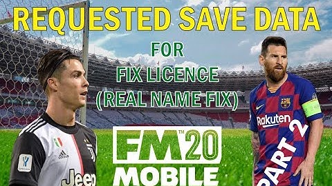 REQUESTED SAVE DATA PART 2 (REAL NAME FIX FOOTBALL MANAGER 2020 MOBILE)