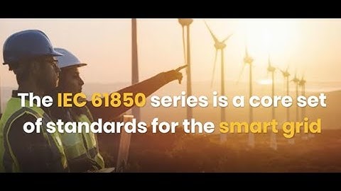 IEC 61850 Standards for the smart grid