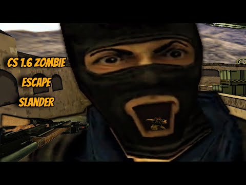 CS 1.6 Zombie Escape Slander