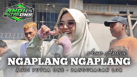 NGAPLANG NGAPLANG Voc. Aan Anisa - ANDI PUTRA ONE Show Panguragan Lor Cirebon