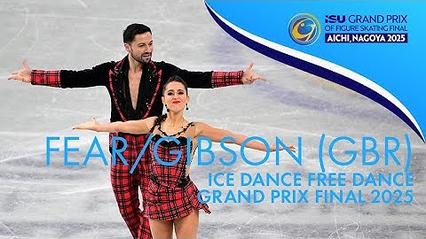 FEAR / GIBSON (GBR) | Ice Dance Free Dance | Grand Prix Final 2025 | #GPFigure