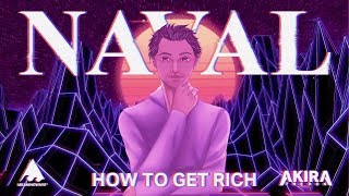 HOW TO GET RICH - Naval Ravikant & Akira The Don | Full Album |Meaningwave