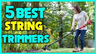 ✅Top 5 Best String Trimmers Review - Buying Guide