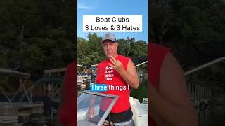 🚤 3 Things I Love AND 2 Things I  Hate about Boat Clubs?