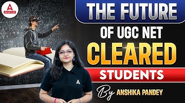 The Future Of UGC NET Cleared Students | By Anshika Pandey