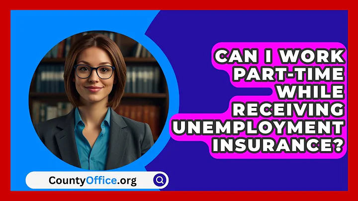 Can I Work Part-Time While Receiving Unemployment Insurance? | CountyOffice News