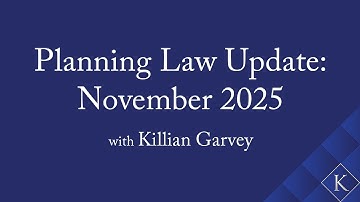 Planning Law Update: November 2025 with Killian Garvey