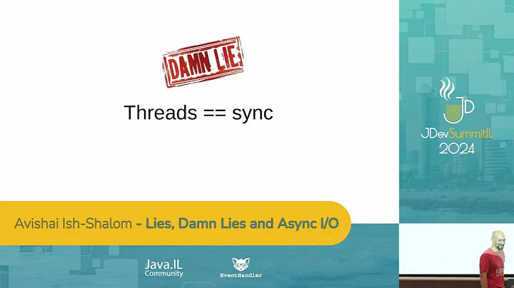 Lies, Damn Lies and Async I/O | Avishai Ish Shalom | JDevSummit IL '24
