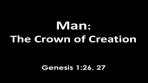 Man: The Crown of Creation - Ron Stough