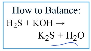 How to Balance H2S + KOH = K2S + H2O