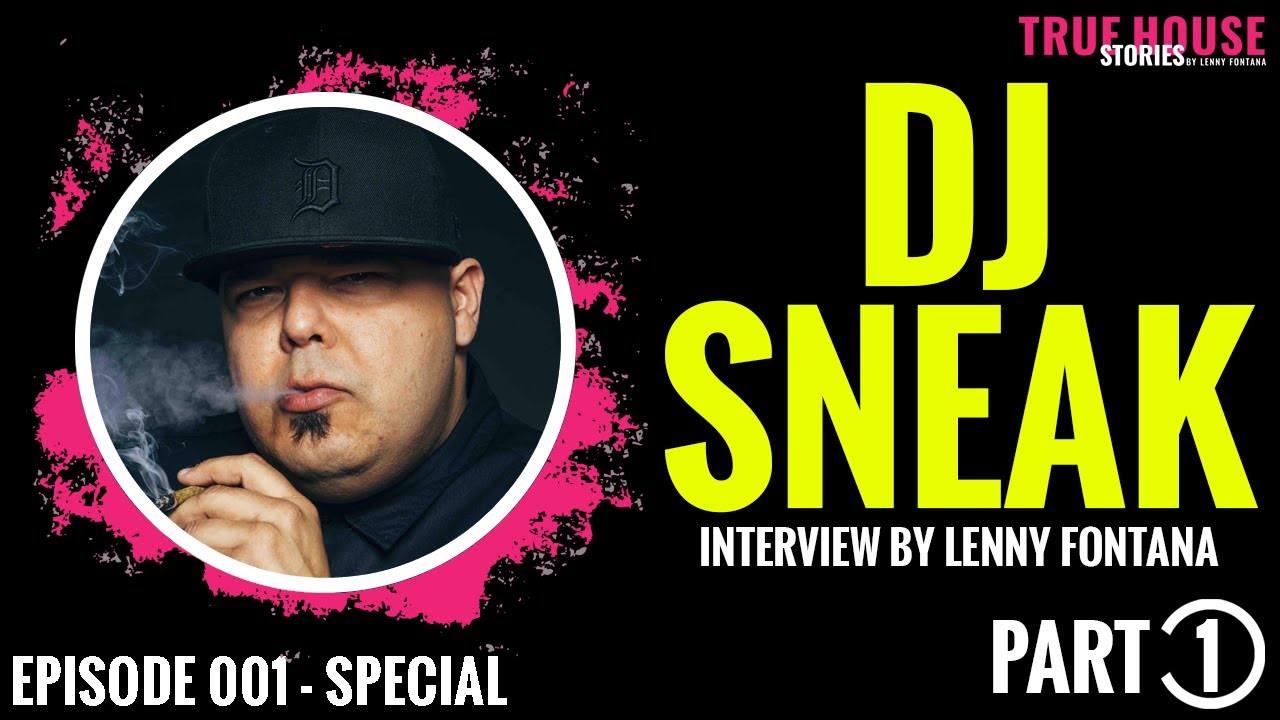 ⁣DJ Sneak interviewed by Lenny Fontana for True House Stories™ Special Show 2021 # 001 (Part 1)