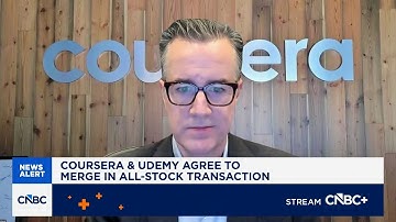 Coursera CEO on all-stock Udemy deal: Gives us ability to meet upskilling needs