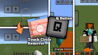 Touch Circle Remover And Q Button For MCPE 1.21+