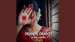 Download Lagu Dekhte Dekhte MP3