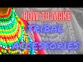 How to make tribal accessories