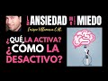 ANSIEDAD: ¿QUÉ LA ACTIVA? Y ¿CÓMO LA DESACTIVO?