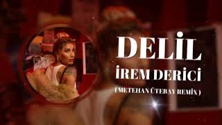 İrem Derici - Delil ( Metehan Ütebay Remix ) #remix #2024 Resimi