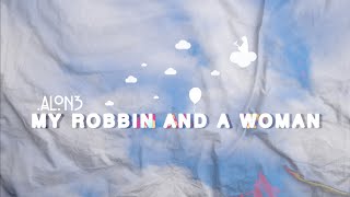 ALON3 - My Robbin And A Woman (Audio)