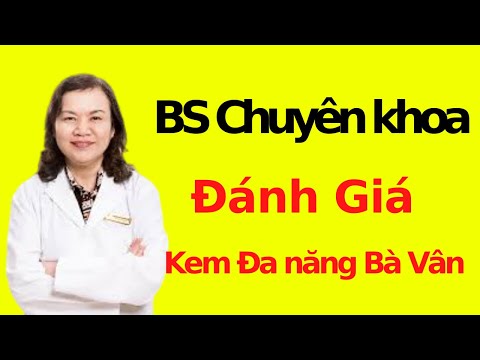 Video Kem Đa Năng Bà Vân đánh giá từ Bác sỹ Chuyên khoa Da... - youtube