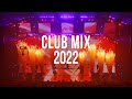 New Club Music Mix 2022 - Party Music 2022