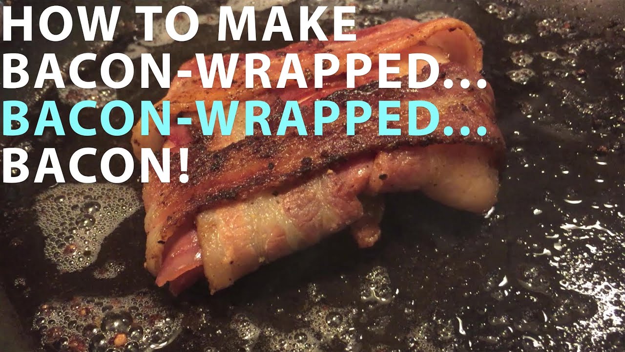 How to Make Baconwrapped...Baconwrapped...BACON YouTube