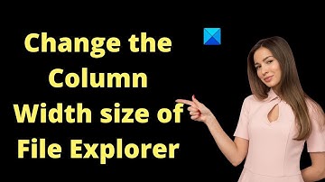 How to change Column Width size of File Explorer in Windows 11