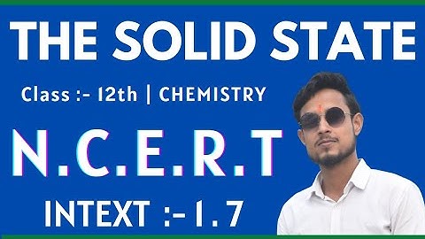 Intext 1.7 chemistry class 12 | class 12 chemistry intext 1.7 | solid state ncert intext 1.7 ch 1
