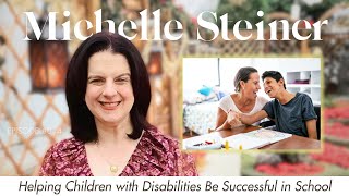 How I Use My Learning Disabilities to Help Kids with Michelle Steiner