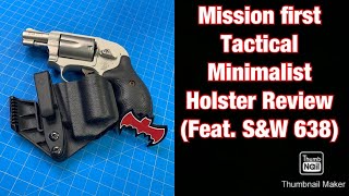 Mission First Tactical Kydex minimalist holster review (feat. S&W 638