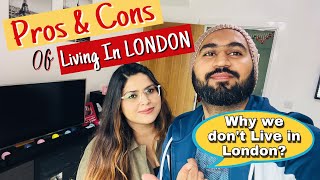 LONDON Me Rehne K PROS & CONS | Hum LONDON Me Kyu Nahi Rehte??  LONDON Pros & Cons