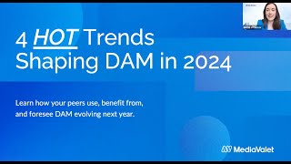 4 Hot Trends Shaping DAM for 2024