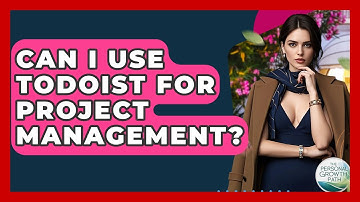 Can I Use Todoist For Project Management? - The Personal Growth Path