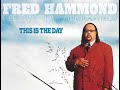 Fred Hammond – This Is The Day