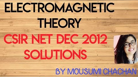 CSIR NET DEC 2012 (ELECTROMAGNETIC THEORY)