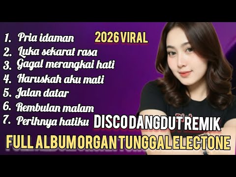 PRIA IDAMAN 2026 VIRAL DISCO DANGDUT REMIX FULL ALBUM TOP ORGAN TUNGGAL ELECTONE FULL BASS ENAK 