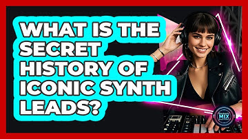 What Is The Secret History Of Iconic Synth Leads? - Electronic Mix Masters