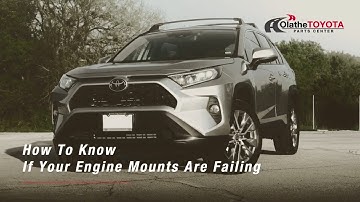 How to Test Engine Mounts for Failure: DIY Guide from Olathe Toyota Parts