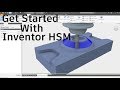 Get started with inventor hsm