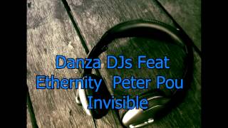 Danza DJs Feat Ethernity  Peter Pou-Invisible