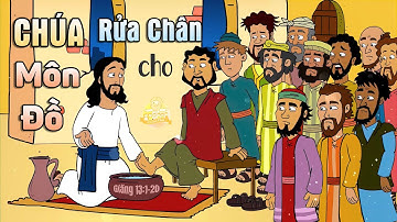TIN LÀNH CỦA CHÚA JÊSUS – Tập 38: Chúa Jêsus Rửa Chân Cho Các Môn Đồ (38/45)
