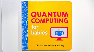 Quantum Computing for babies | Chris Ferrie